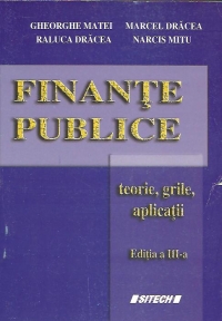 Finante publice - Teorie, grile, aplicatii, Editia a III-a