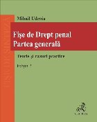 Fise de Drept penal. Partea generala. Teorie si cazuri practice. Editia a 2-a