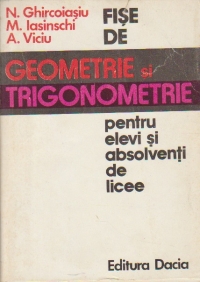 Fise de geometrie si trigonometrie pentru elevi si absolventi de licee