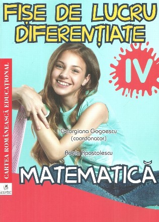 Fise de lucru diferentiate. Matematica pentru clasa a IV