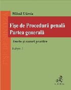 Fise de Procedura penala. Partea generala. Teorie si cazuri practice. Editia 2