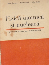 Fizica atomica si nucleara pentru anul IV liceu, clase speciale de fizica