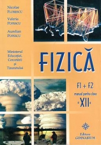 Fizica - F1+F2 - manual pentru clasa a XII-a