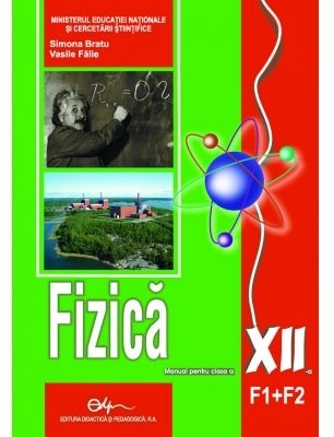 Fizica F1+F2. Manual pentru clasa a XII-a