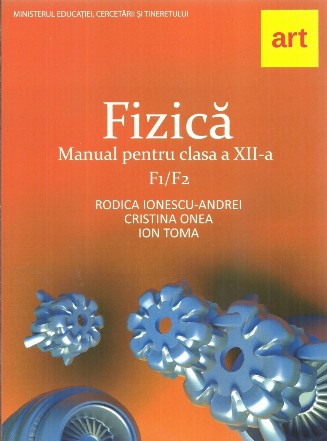 Fizica F1/F2. Manual pentru clasa a XII-a