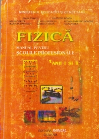 Fizica - Manual pentru scolile profesionale, Anii I si II