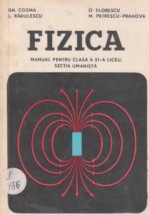 Fizica - Manual pentru clasa a XI-a liceu, sectia umanista