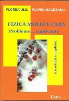 Fizica moleculara Probleme captivante (cu