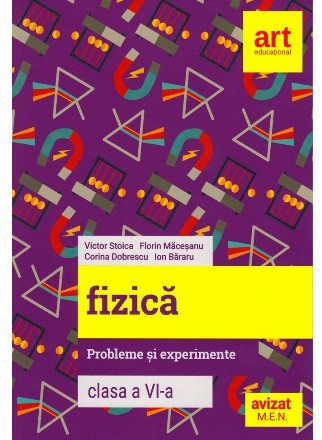 Fizica. Probleme si experimente. Clasa a VI-a