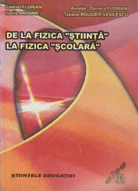 De la fizica stiinta la fizica scolara