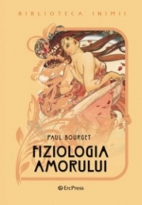 Fiziologia amorului (Biblioteca inimii Nr.3)