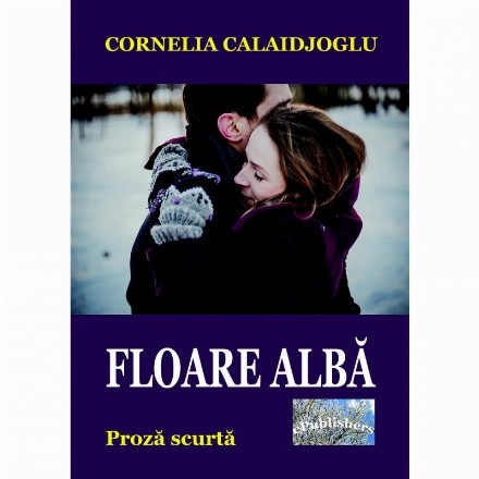 Floare alba. Proza scurta