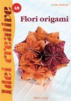 Flori origami editia Idei Creative