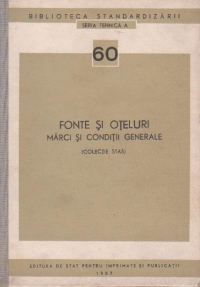 Fonte si oteluri - Marci si conditii generale (colectie stas)