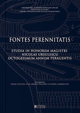 Fontes perennitatis : Studia in honorem magistri Nicolae Ursulescu octogesimo anno