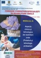 Formare formatori/ Specialisti in formare orala - Modulul III: aspecte clinice si tehnologice ale reabilitarii