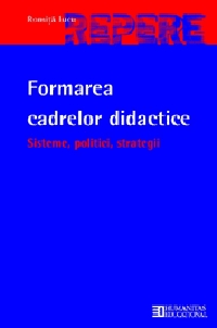 Formarea cadrelor didactice. Sisteme, politici, strategii