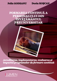 Formarea continua a personalului din invatamantul preuniversitar. Acreditarea, implementarea, evaluarea si impactul programelor de formare continua