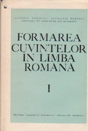 Formarea cuvintelor in limba romana, Volumul I, Compunerea