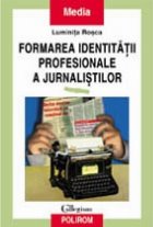 Formarea identitatii profesionale jurnalistilor