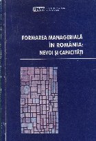 Formarea manageriala Romania: nevoie capacitati