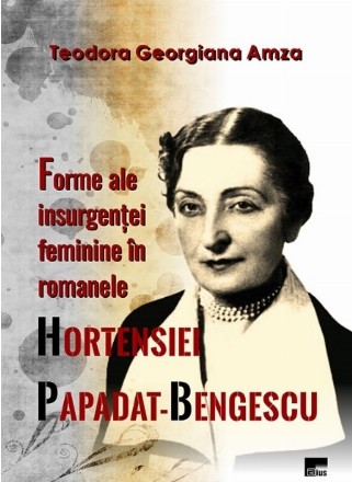 Forme ale insurgenţei feminine în romanele Hortensiei Papadat-Bengescu