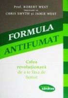 Formula antifumat - Calea revolutionara de a te lasa de fumat