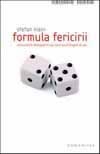 Formula fericirii. Minunatele descoperiri ale neuropsihologiei de azi