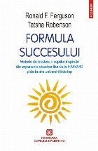 Formula succesului Metode de creștere a copiilor inspirate din experiența absolvenților de la Harvard și d