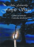 Forsyte Saga vol.VI - Cantecul lebedei. Comedia moderna III