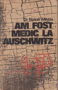 Am fost medic la Auschwitz