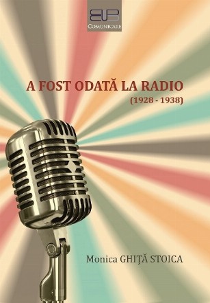 A fost odată la radio : (1928-1938)