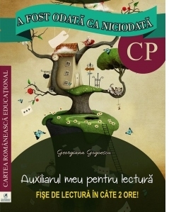 A fost odata ca niciodata. Clasa pregatitoare. Auxiliarul meu pentru lectura