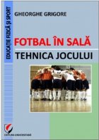 Fotbal in sala. Tehnica jocului