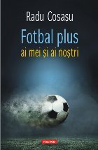 Fotbal plus ai mei şi ai nostri