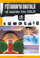 Fotografia digitala cu aparate foto DSLR