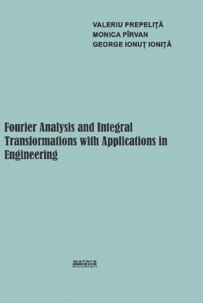 Fourier Analysis and Integral Transformations with Applications in Engineering