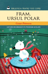 FRAM, URSUL POLAR (Biblioteca pentru toti copiii, vol.6)