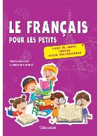 Le français pour les petits : caiet de lucru - clasa pregătitoare