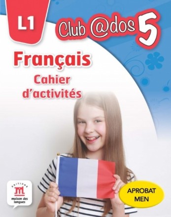 FRANCAIS. Cahier d'activites. L1. Clasa a V-a