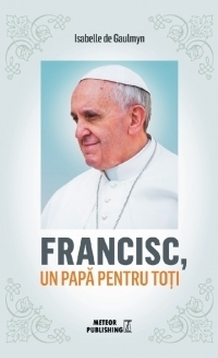 Francisc, un papa pentru toti