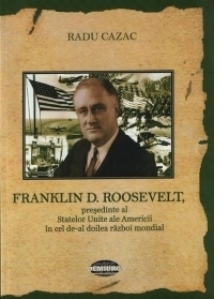 Franklin D. Roosevelt, presedinte al Statelor Unite ale Americii in cel de-al doilea razboi mondial