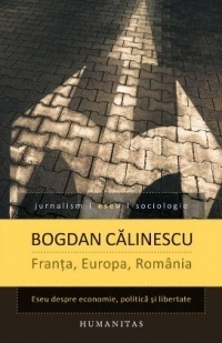 Franta, Europa, Romania - Eseu despre economie, politica si libertate