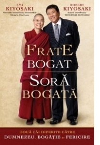 Frate bogat, sora bogata - Doua cai diferite catre Dumnezeu, bogatie si fericire