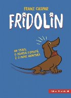 Fridolin. Un teckel, o zgardă pierdută și o mare aventură (ediție cartonată)