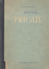 Frigul - Indreptar de frigotehnie (traducere din limba rusa)