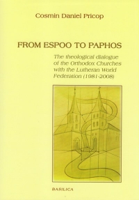 From Espoo to Paphos. The theological dialogue of the Orthodox Churches with the Lutheran World Federation (1981-2008)