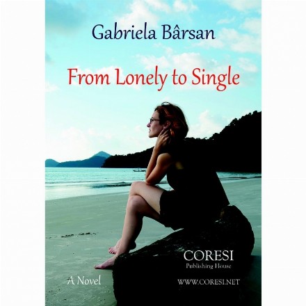 From Lonely to Single. A Novel