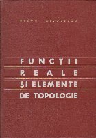 Functii reale si elemente de topologie (Nicolescu)