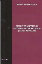 Functionalismul si sistemul international (David Mitrany)